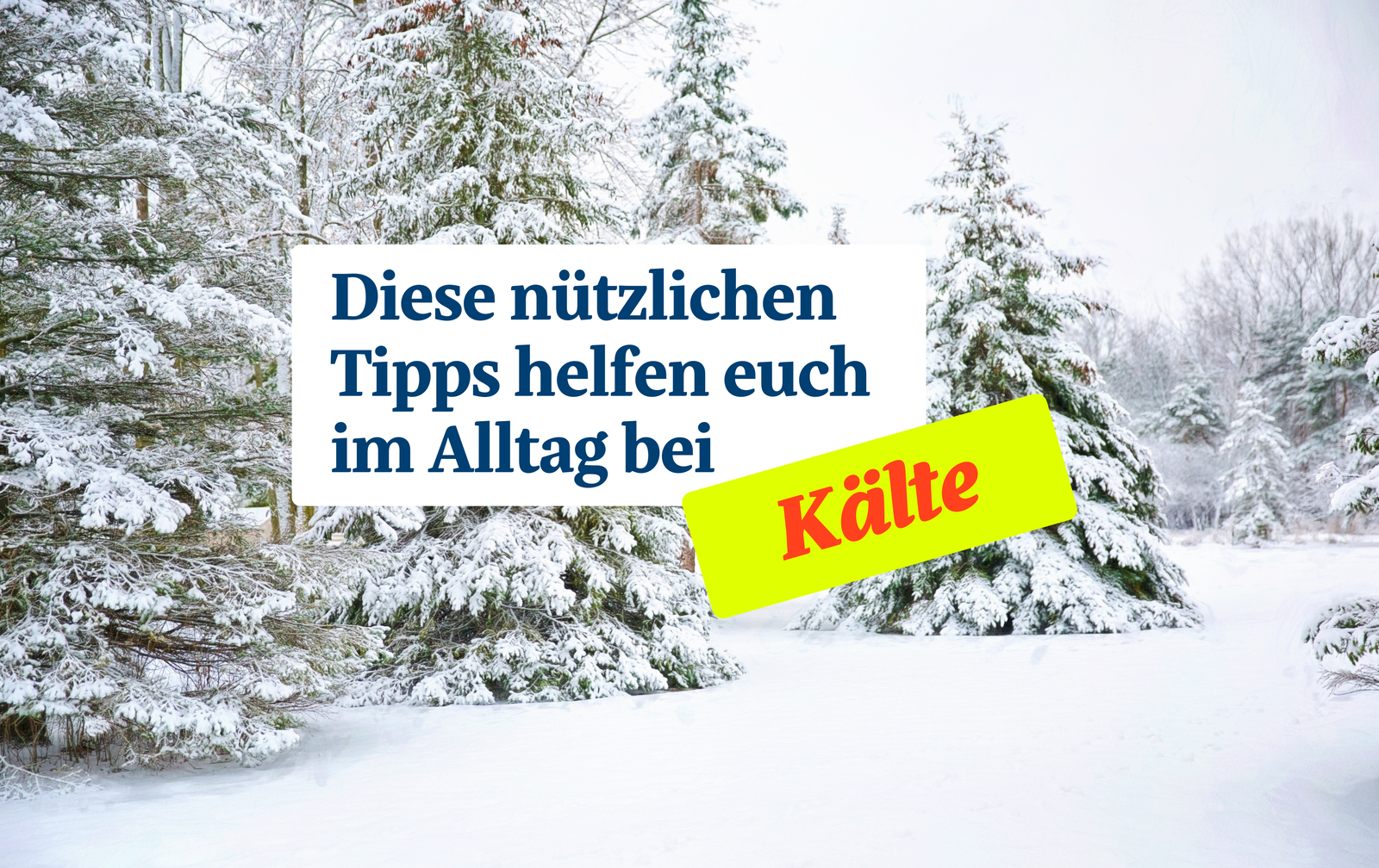 Diese nützlichen Tipps helfen euch im Alltag bei Kälte