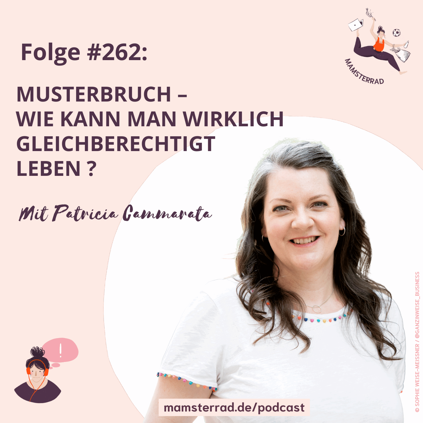 #262 Musterbruch – Wie kann man wirklich gleichberechtigt leben? Mit Patricia Cammarata