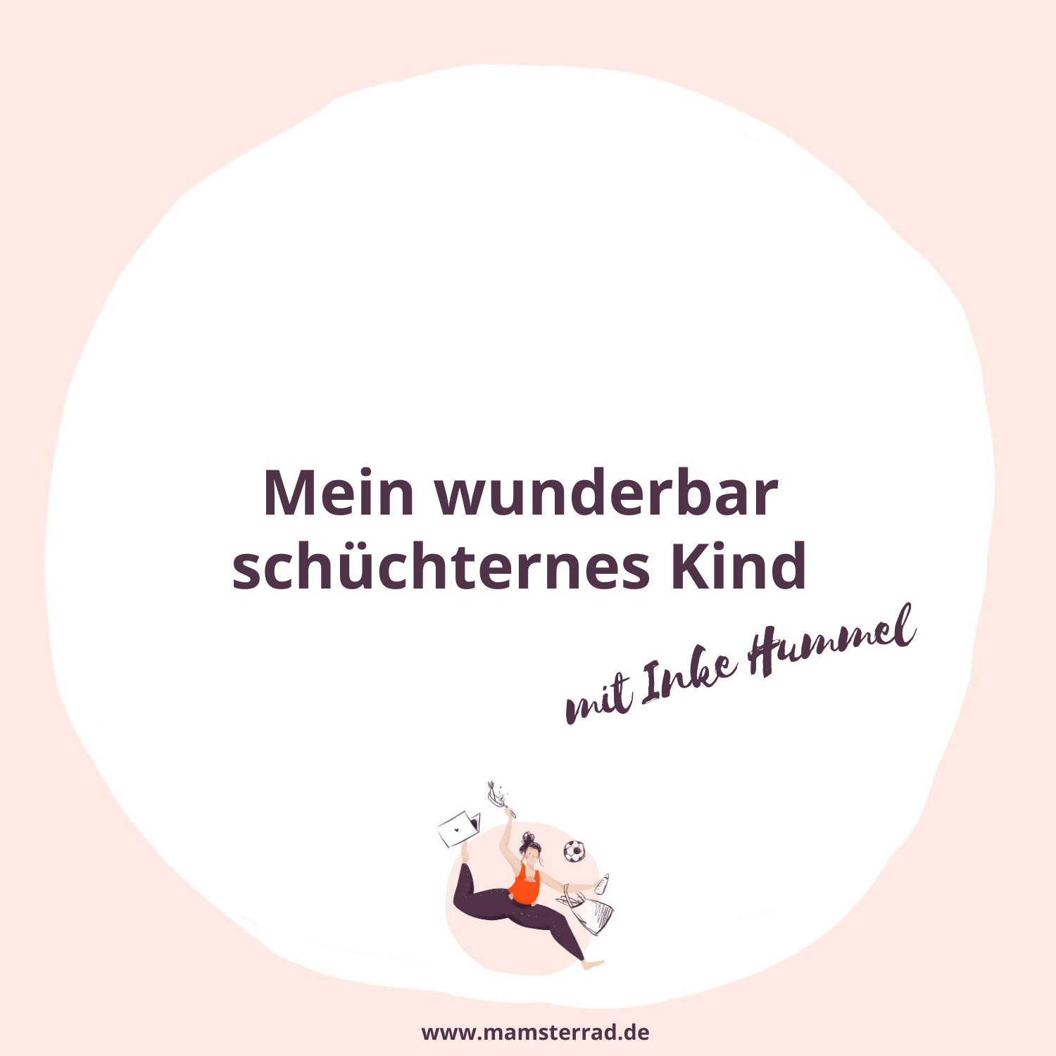 #203 Mein wunderbar schüchternes Kind – mit Inke Hummel